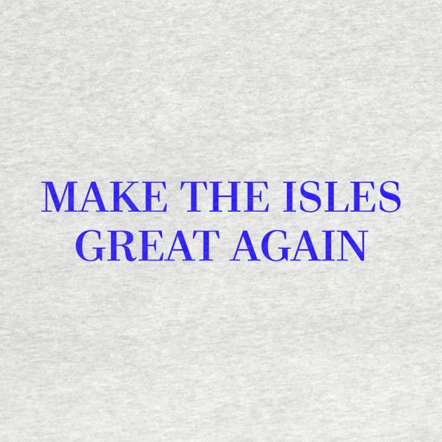 Make The Isles Great Again (Blue) by ny_islanders_fans